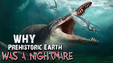 Why Prehistoric Earth Was a Nightmare for Life